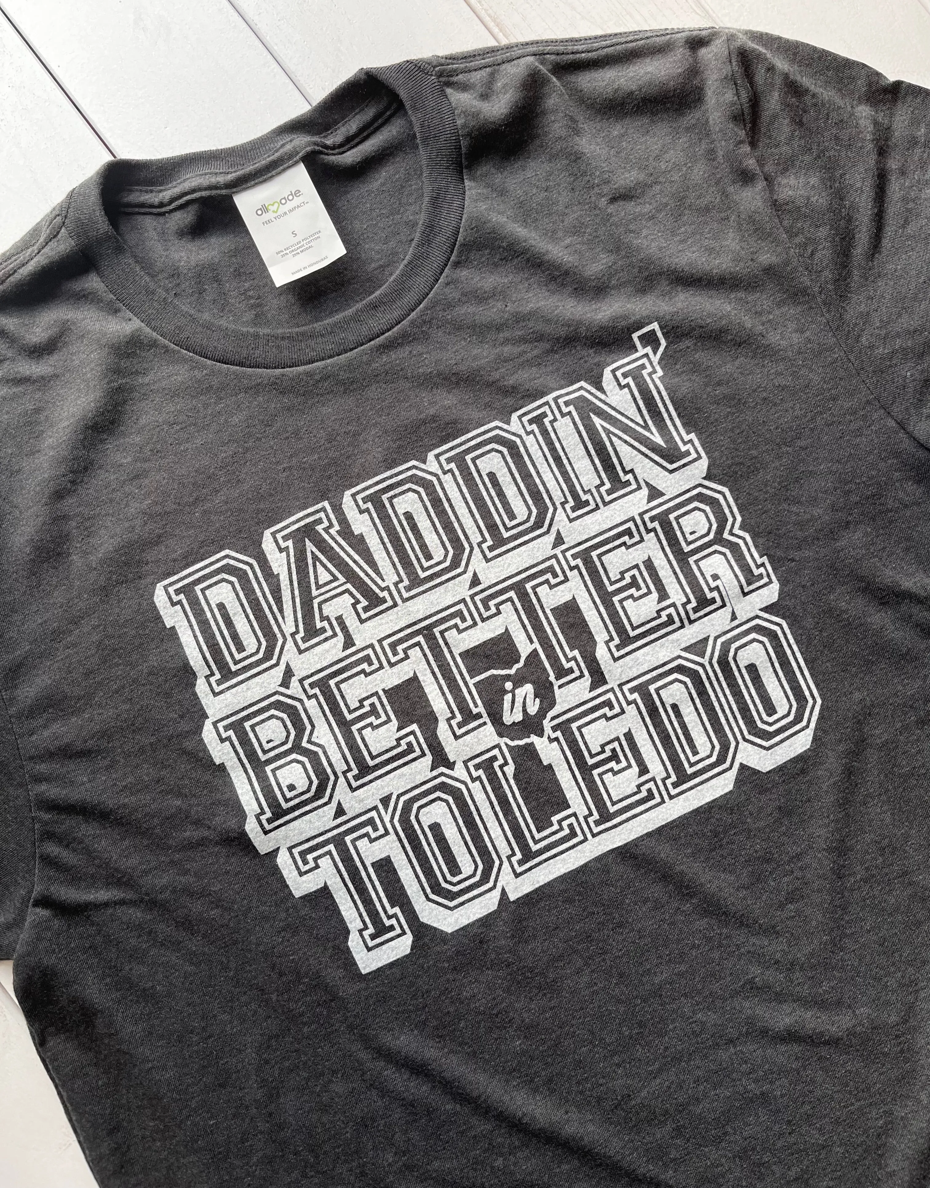 Daddin' Better in Toledo Shirt