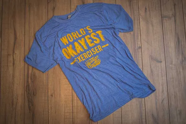World's OKAYEST Exerciser - Tee